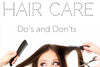 Hair Care Advice - Do's and Don'ts for Daily Hair Care